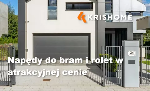 Letnia promocja napędów KRISHOME – komfort i automatyka w zasięgu ręki