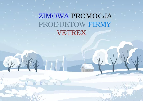 Zimowy rabat na produkty Vetrex